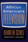 African Americans in Television - Gregory Adamo - 9781433110399