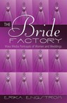 The Bride Factory - Erika Engstrom - 9781433117459