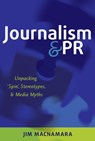 Journalism and PR - MACNAMARA,  Jim - 9781433124266