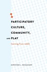 Participatory Culture, Community, and Play - Adrienne L. Massanari - 9781433126772