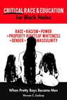 Critical Race and Education for Black Males - Vernon C. Lindsay - 9781433154591