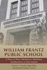 William Frantz Public School - Connie L. Schaffer ; Meg White ; Martha Graham Viator - 9781433183003