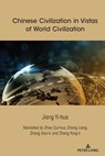 Chinese Civilization in Vistas of World Civilization - Jiang Yi-hua - 9781433185267