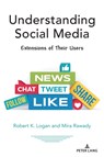 Understanding Social Media - Robert K. Logan ; Mira Rawady - 9781433186752
