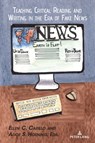 Teaching Critical Reading and Writing in the Era of Fake News - Ellen C. Carillo ; Alice S. Horning - 9781433188190