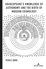 Shakespeare’s Knowledge of Astronomy and the Birth of Modern Cosmology - Peter D. Usher - 9781433191701