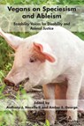 Vegans on Speciesism and Ableism - Anthony J. Nocella II ; Amber E. George - 9781433192883