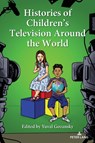 Histories of Children's Television Around the World - Yuval Gozansky - 9781433199028