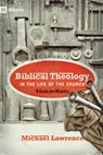 Biblical Theology in the Life of the Church - Michael Lawrence - 9781433515088