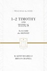 1–2 Timothy and Titus - R. Kent Hughes ; Bryan Chapell - 9781433530531