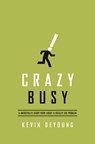 Crazy Busy - Kevin DeYoung - 9781433533389