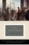 LOVE YOUR ENEMIES (A HIST OF T - John Piper - 9781433534751