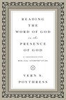 Reading the Word of God in the Presence of God - Vern S. Poythress - 9781433543241