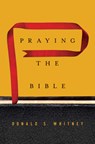 Praying the Bible - Donald S. Whitney - 9781433547843