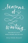Seasons of Waiting - Betsy Childs Howard - 9781433549496