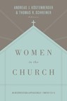 Women in the Church - Andreas J. Kostenberger ; Thomas R. Schreiner - 9781433549618