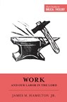 Work and Our Labor in the Lord - James M. Hamilton Jr. - 9781433549953