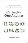 Caring for One Another - Edward T. Welch - 9781433561092