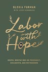 Labor with Hope - Gloria Furman - 9781433563072