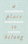 A Place to Belong - Megan Hill - 9781433563737