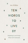Ten Words to Live By - Jen Wilkin - 9781433566349