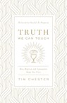 Truth We Can Touch - Tim Chester - 9781433566578