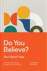 Do You Believe? - Paul David Tripp - 9781433567711
