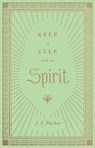 Keep in Step with the Spirit - J. I. Packer - 9781433572807