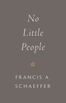 No Little People - Francis A. Schaeffer - 9781433573088