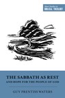 The Sabbath as Rest and Hope for the People of God - Guy Prentiss Waters - 9781433573545