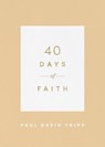 40 Days of Faith - Paul David Tripp - 9781433574252