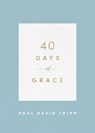 40 Days of Grace - Paul David Tripp - 9781433574290