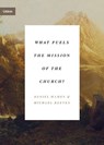 What Fuels the Mission of the Church? - Daniel Hames ; Michael Reeves - 9781433575181
