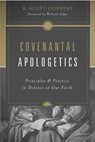 Covenantal Apologetics - K. Scott Oliphint - 9781433576362