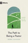 The Path to Being a Pastor - Bobby Jamieson - 9781433576652