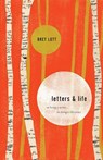 LETTERS & LIFE - Bret Lott - 9781433578960