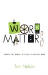 Work Matters - Tom Nelson - 9781433580529
