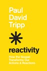 Reactivity - Paul David Tripp - 9781433582660