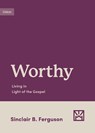 Worthy - Sinclair B. Ferguson - 9781433583179