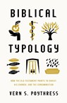 Biblical Typology - Vern S. Poythress - 9781433592423