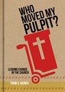 Who Moved My Pulpit? - Thom S. Rainer - 9781433643873