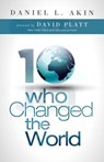 10 WHO CHANGED THE WORLD - Daniel L. Akin - 9781433673078