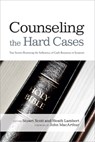 Counseling The Hard Cases - Stuart Scott - 9781433685798