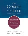 The Gospel & Pornography - MOORE,  Russell D. ; Walker, Andrew T. - 9781433690457