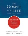 The Gospel & Religious Liberty - Russell D. Moore - 9781433690471