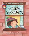 A Feel Better Book for Little Worriers - Holly Brochmann ; Leah Bowen - 9781433827181