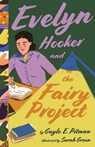 Evelyn Hooker and the Fairy Project - Gayle E. Pitman - 9781433830471