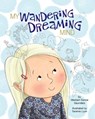 My Wandering Dreaming Mind - Merriam Sarcia Saunders - 9781433831836
