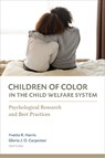 Children of Color in the Child Welfare System - Yvette R. Harris ; Gloria Oliver Carpenter - 9781433833120