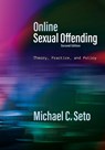 Online Sexual Offending - Michael C. Seto - 9781433839481